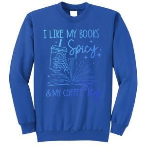 I Like My Books Spicy And My Coffee Icy Book Lovers Bookish Gift Sweatshirt