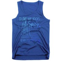 I Like My Books Spicy And My Coffee Icy Book Lovers Bookish Gift Tank Top