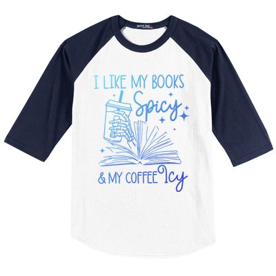 I Like My Books Spicy And My Coffee Icy Book Lovers Bookish Gift Baseball Sleeve Shirt