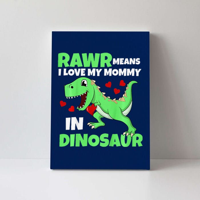 I Love My Mommy Rawr Dinosaur Mom Mothers Day Canvas