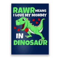 I Love My Mommy Rawr Dinosaur Mom Mothers Day Poster