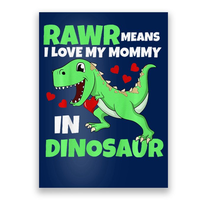 I Love My Mommy Rawr Dinosaur Mom Mothers Day Poster