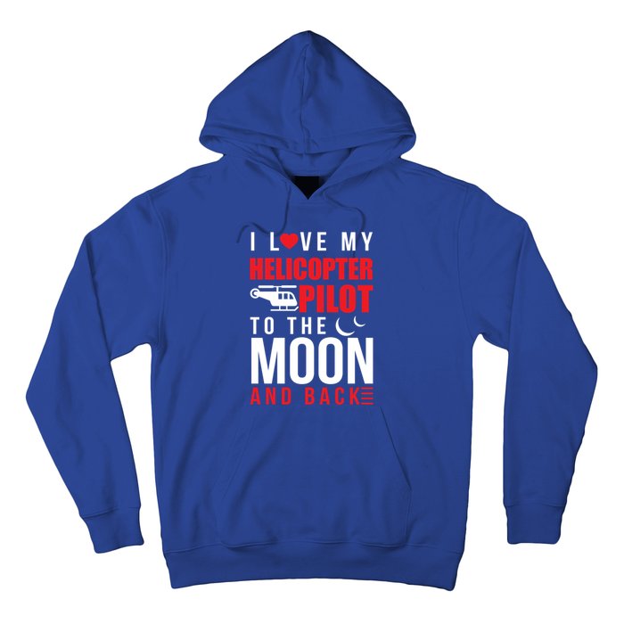 I Love My Helicopter Pilot To Moon And Back Wife Gift Hoodie