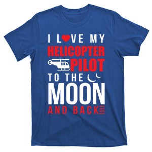 I Love My Helicopter Pilot To Moon And Back Wife Gift T-Shirt