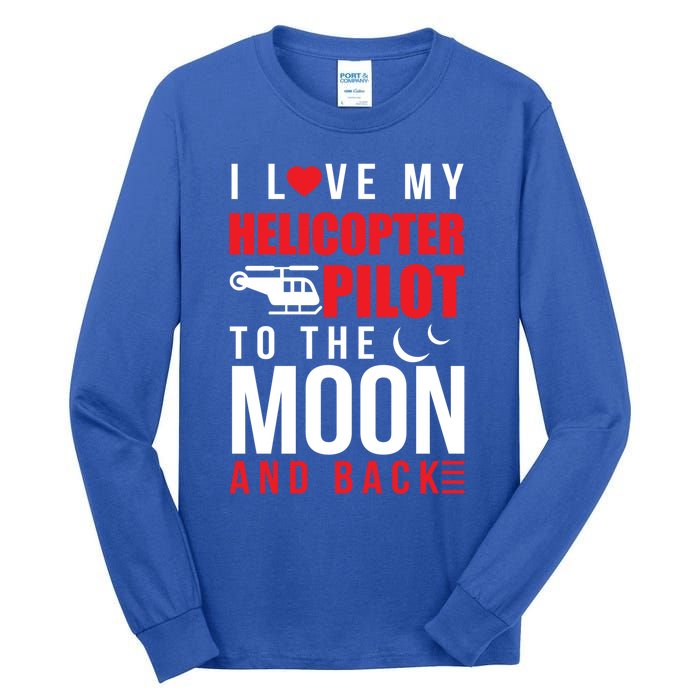 I Love My Helicopter Pilot To Moon And Back Wife Gift Tall Long Sleeve T-Shirt