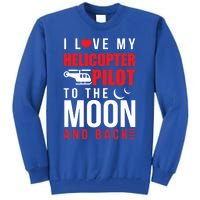 I Love My Helicopter Pilot To Moon And Back Wife Gift Tall Sweatshirt