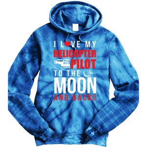 I Love My Helicopter Pilot To Moon And Back Wife Gift Tie Dye Hoodie