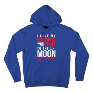 I Love My Helicopter Pilot To Moon And Back Wife Gift Tall Hoodie