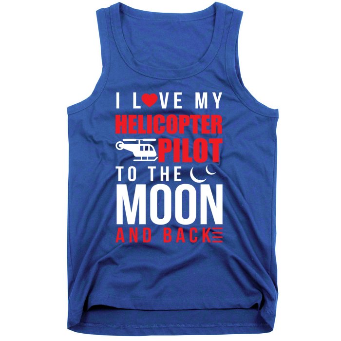 I Love My Helicopter Pilot To Moon And Back Wife Gift Tank Top