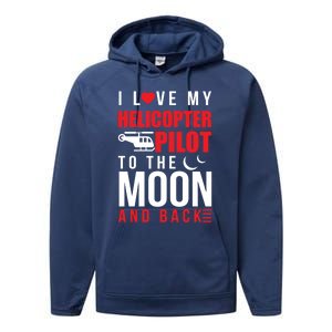 I Love My Helicopter Pilot To Moon And Back Wife Gift Performance Fleece Hoodie