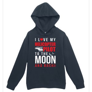 I Love My Helicopter Pilot To Moon And Back Wife Gift Urban Pullover Hoodie