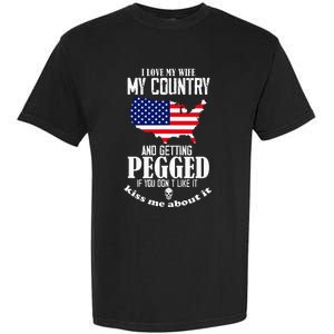 I Love My Wife My Country And Getting Pegged If You DonT Garment-Dyed Heavyweight T-Shirt