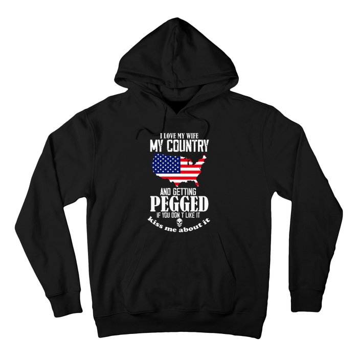 I Love My Wife My Country And Getting Pegged If You DonT Hoodie