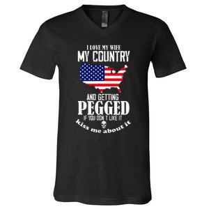 I Love My Wife My Country And Getting Pegged If You DonT V-Neck T-Shirt