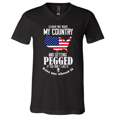 I Love My Wife My Country And Getting Pegged If You DonT V-Neck T-Shirt