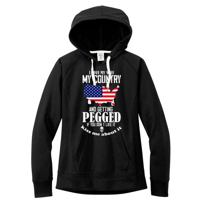 I Love My Wife My Country And Getting Pegged If You DonT Women's Fleece Hoodie