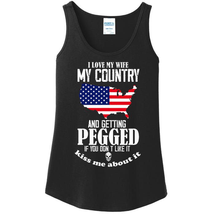 I Love My Wife My Country And Getting Pegged If You DonT Ladies Essential Tank