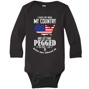 I Love My Wife My Country And Getting Pegged If You DonT Baby Long Sleeve Bodysuit