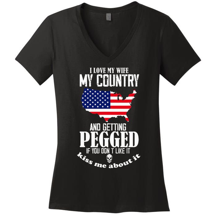 I Love My Wife My Country And Getting Pegged If You DonT Women's V-Neck T-Shirt