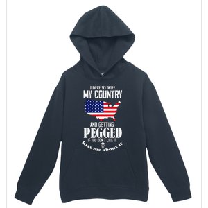 I Love My Wife My Country And Getting Pegged If You DonT Urban Pullover Hoodie