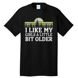 I Like My A Little Bit Older Forest Trees Nature Outd Tall T-Shirt