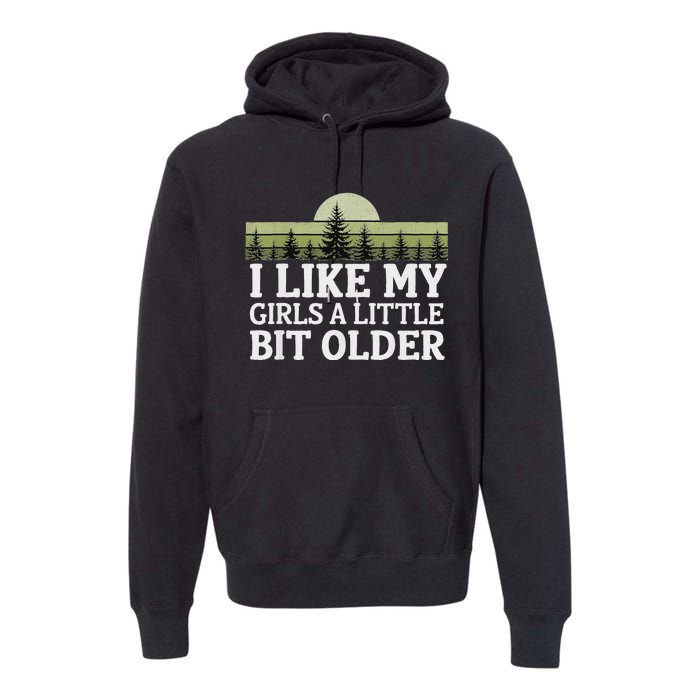 I Like My A Little Bit Older Forest Trees Nature Outd Premium Hoodie