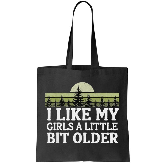 I Like My A Little Bit Older Forest Trees Nature Outd Tote Bag