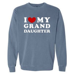 I Love My Granddaughter Garment-Dyed Sweatshirt