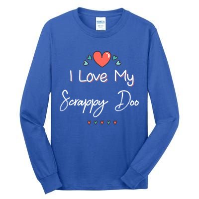 I Love My Scrappy Doo Cute Mothers Day Gift Tall Long Sleeve T-Shirt
