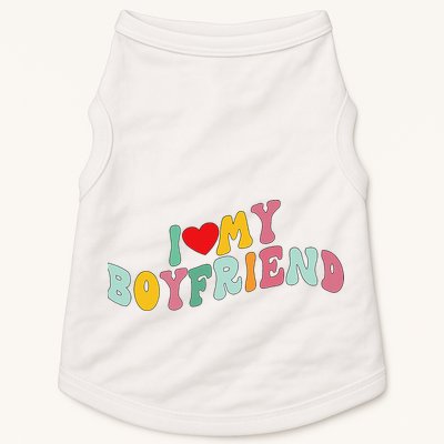 I Love My Boyfriend Groovy I Red Heart My Boyfriend BF Doggie Tank