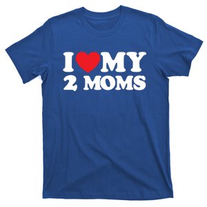 I Love My 2 Moms Gift T-Shirt