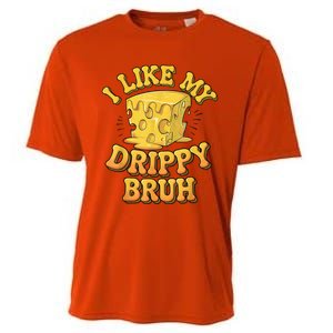 I Like My Cheese Drippy Bruh Funny Meme Pop Culture Cooling Performance Crew T-Shirt