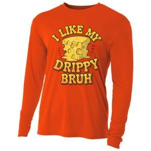 I Like My Cheese Drippy Bruh Funny Meme Pop Culture Cooling Performance Long Sleeve Crew