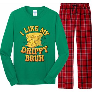 I Like My Cheese Drippy Bruh Funny Meme Pop Culture Long Sleeve Pajama Set