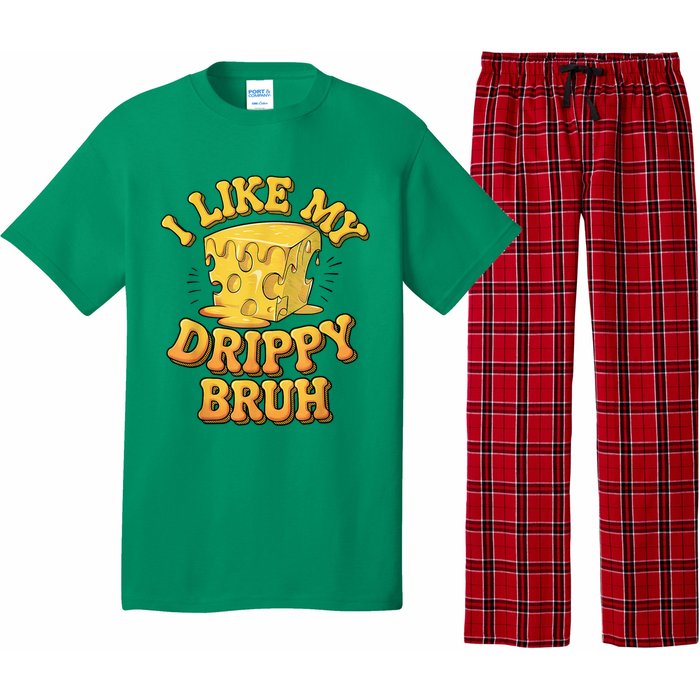 I Like My Cheese Drippy Bruh Funny Meme Pop Culture Pajama Set