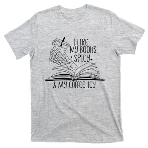 I Like My Books Spicy And My Coffee Icy Skeleton Hand Book Lover T-Shirt