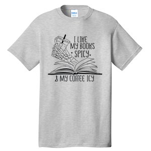 I Like My Books Spicy And My Coffee Icy Skeleton Hand Book Lover Tall T-Shirt