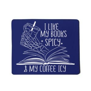 I Like My Books Spicy And My Coffee Icy Skeleton Hand Book Lover Mousepad