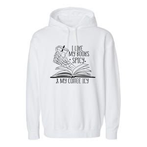 I Like My Books Spicy and My Coffee Icy Skeleton Hand Book Garment-Dyed Fleece Hoodie