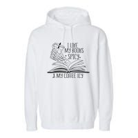 I Like My Books Spicy and My Coffee Icy Skeleton Hand Book Garment-Dyed Fleece Hoodie