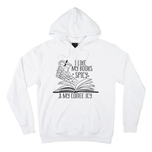 I Like My Books Spicy and My Coffee Icy Skeleton Hand Book Hoodie