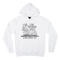 I Like My Books Spicy and My Coffee Icy Skeleton Hand Book Hoodie