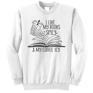 I Like My Books Spicy and My Coffee Icy Skeleton Hand Book Sweatshirt