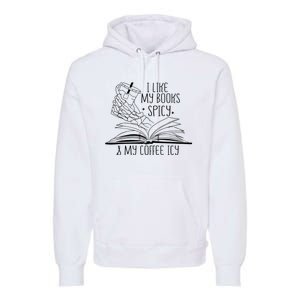 I Like My Books Spicy and My Coffee Icy Skeleton Hand Book Premium Hoodie