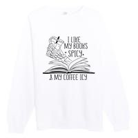 I Like My Books Spicy and My Coffee Icy Skeleton Hand Book Premium Crewneck Sweatshirt