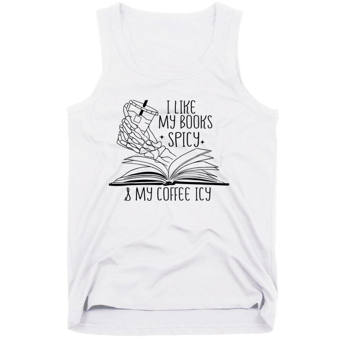 I Like My Books Spicy and My Coffee Icy Skeleton Hand Book Tank Top