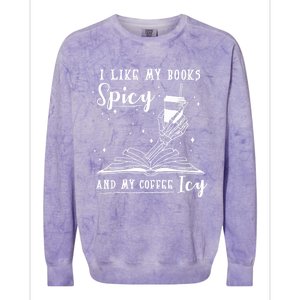 I Like My Books Spicy And My Coffee Icy Skeleton Book Lover Gift Colorblast Crewneck Sweatshirt