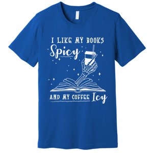 I Like My Books Spicy And My Coffee Icy Skeleton Book Lover Gift Premium T-Shirt