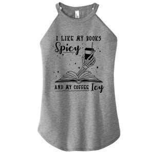 I Like My Books Spicy And My Coffee Icy Skeleton Book Lover Gift Women's Perfect Tri Rocker Tank