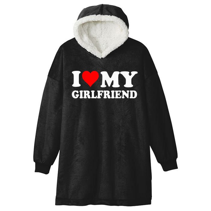 I Love My Hot Girlfriend Funny And Romantic Design Hooded Wearable Blanket